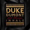 Cover Duke Dumont - Inhale Duke Dumont - Inhale