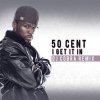 Мұқаба 50 Cent - I Get It In 50 Cent - I Get It In