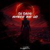 Мұқаба DJ Dani - Where We Go (Radio Edit) DJ Dani - Where We Go (Radio Edit)