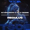 Мұқаба DJ Spaceman & DJ X-Tromic - Regulus (Extended Mix) DJ Spaceman & DJ X-Tromic - Regulus (Extended Mix)