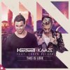 Мұқаба Hardwell, Kaaze, Loren Allred - This Is Love Hardwell, Kaaze, Loren Allred - This Is Love