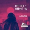 Мұқаба AFTERUS - Without You (DJ T.H. Remix) AFTERUS - Without You (DJ T.H. Remix)
