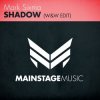 Мұқаба Mark Sixma - Shadow (W&W Edit) Mark Sixma - Shadow (W&W Edit)