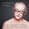 Мұқаба Desireless - L'experience Humaine Desireless - L'experience Humaine