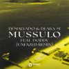 Мұқаба DJ Malvado & DJ Aka-m & Doddy - Mussulo (unfazed Remix) DJ Malvado & DJ Aka-m & Doddy - Mussulo (unfazed Remix)