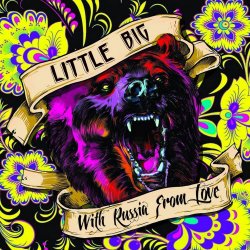 Мұқаба Little Big - With Russia from Love
