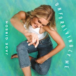 Мұқаба Jade Gibson - Unforgivingly Me