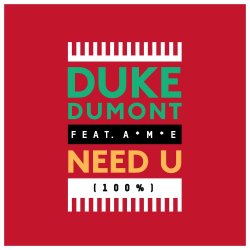 Мұқаба Duke Dumont - Need U (100%) (Feat. AME) (Artful Bootleg Mix)
