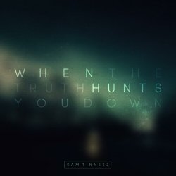 Мұқаба Sam Tinnesz - When the Truth Hunts You Down