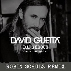 Мұқаба David Guetta feat. Sam Martin - Dangerous (Robin Schulz Remix)
