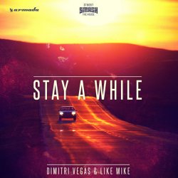 Мұқаба Dimitri Vegas & Like Mike - Stay A While (Extended Mix)