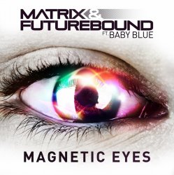 Мұқаба Matrix & Futurebound feat. Baby Blue - Magnetic Eyes (Radio Edit)