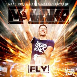 Мұқаба Mark With A K feat. Maegan Cottone - Fly (radio version)