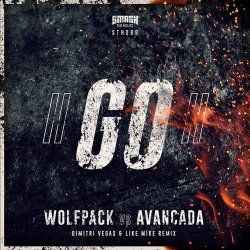 Мұқаба Wolfpack & Avancada - GO! (Dimitri Vegas & Like Mike Extended Remix)