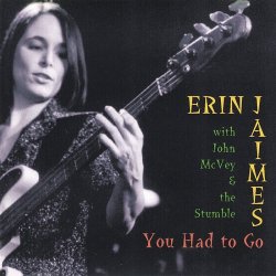 Мұқаба Erin Jaimes With John McVey & The Stumble - You Had To Go