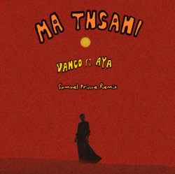 Мұқаба Vanco & AYA - Ma Tnsani (Samuel Prince Remix)