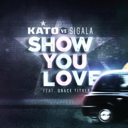 Мұқаба Kato vs. Sigala Feat. Grace Tither - Show You Love
