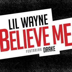 Мұқаба Lil Wayne Feat. Drake - Believe Me