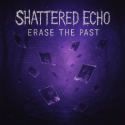 Shattered Echo - Erase The Past