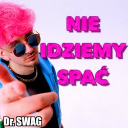 Мұқаба Dr. SWAG - NIE IDZIEMY SPAĆ