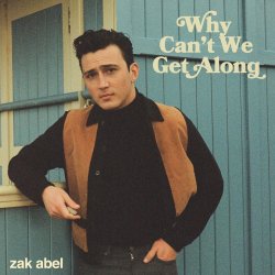 Мұқаба Zak Abel - Why Can't We Get Along