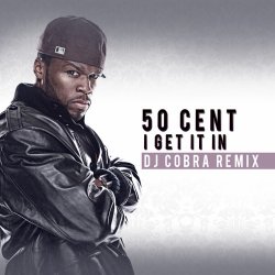 Мұқаба 50 Cent - I Get It In