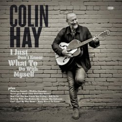 Мұқаба Colin Hay - I Just Don’t Know What To Do With Myself
