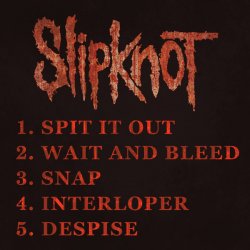 Мұқаба Slipknot - Spit It Out (Demo)