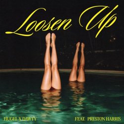 Мұқаба HUGEL & Dawty & Preston Harris - Loosen Up