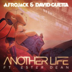 Мұқаба Afrojack & David Guetta ft. Ester Dean - Another Life (Extended Mix)