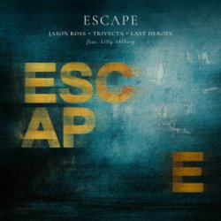 Мұқаба Jason Ross & Trivecta & Last Heroes - Escape (Lilly Ahlberg)