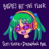 Мұқаба Sofi Tukker & Drowning Pool - Bodies Hit The Floor Sofi Tukker & Drowning Pool - Bodies Hit The Floor