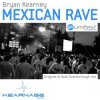Мұқаба Bryan Kearney - Mexican rave (Jordan Suckley remix) Bryan Kearney - Mexican rave (Jordan Suckley remix)