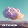 Мұқаба Tribbs & Sam Feldt & Andy Dust & Dotter - Like You Do (Extended Mix) Tribbs & Sam Feldt & Andy Dust & Dotter - Like You Do (Extended Mix)