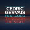 Мұқаба Cedric Gervais feat. Coco - Through The Night (Radio Edit) Cedric Gervais feat. Coco - Through The Night (Radio Edit)