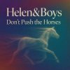 Мұқаба Helen&Boys - Don’t push the horses Helen&Boys - Don’t push the horses