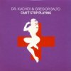 Мұқаба Dr Kucho and Gregor Salto - Cant Stop Playing (Klaas and Micha Moor Remix) Dr Kucho and Gregor Salto - Cant Stop Playing (Klaas and Micha Moor Remix)