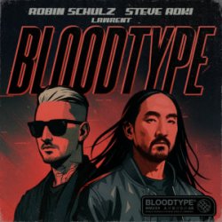Мұқаба Robin Schulz & Steve Aoki & LAWRENT - Bloodtype