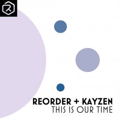 Мұқаба ReOrder + KayZen - This Is Our Time