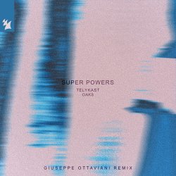 Мұқаба TELYKAST - Super Powers (with Oaks) (Giuseppe Ottaviani Remix)