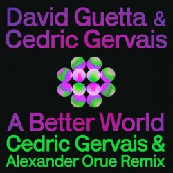 Мұқаба David Guetta & Cedric Gervais - A Better World (Cedric Gervais & Alexander Orue Remix)