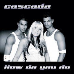 Мұқаба Cascada - How Do You Do [Megara vs. DJ Lee Remix]