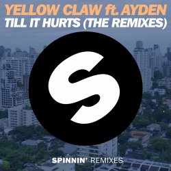 Мұқаба Yellow Claw Ft. Ayden - Till It Hurts (Dirtcaps & Tom Bridges Remix)