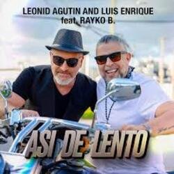 Мұқаба Леонид Агутин, Luis Enrique, Rayko B. - Asi de Lento