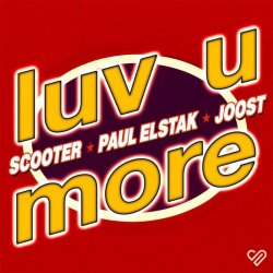 Мұқаба Scooter x Paul Elstak x Joost - Luv U More