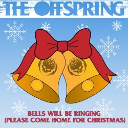Мұқаба The Offspring - Bells Will Be Ringing (Please Come Home For Christmas)