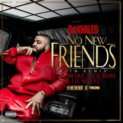 Мұқаба DJ Khaled, Drake, Rick Ross, Lil Wayne - No New Friends (SFTB Remix)