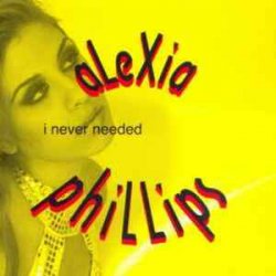 Мұқаба Alexia Phillips - I Never Needed (Original Radio)