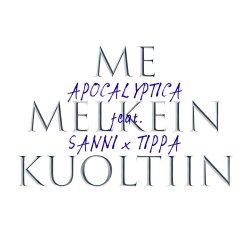 Мұқаба Apocalyptica & Sanni & Tippa - Me Melkein Kuoltiin