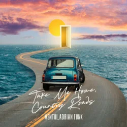 Мұқаба John Denver - Take Me Home, Country Roads (Adrian Funk & Mentol Cover Remix)